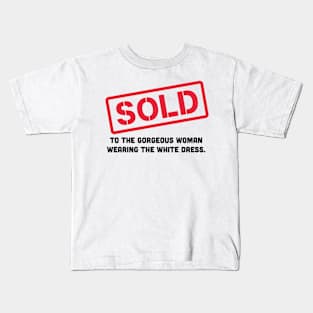 Sold to the gorgeous woman Kids T-Shirt